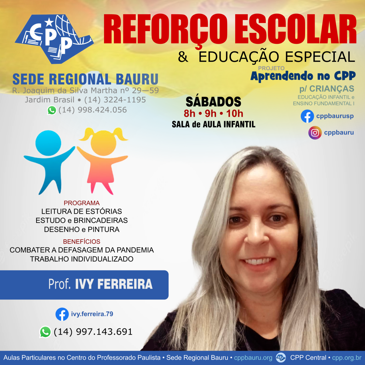 Ivy Ferreira • Professora de Reforço Escolar e Educação Especial